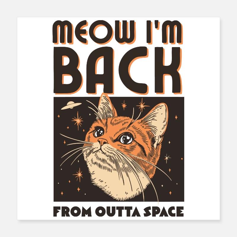 Meow I’m Back Poster 40x40 cm