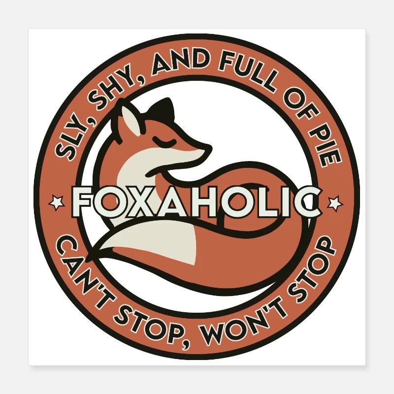 Foxaholic Poster 16" x 16" (40x40 cm)
