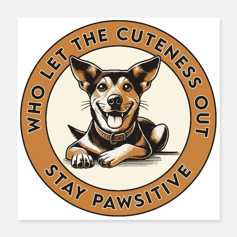 Stay Pawsitive Poster 16" x 16" (40x40 cm)