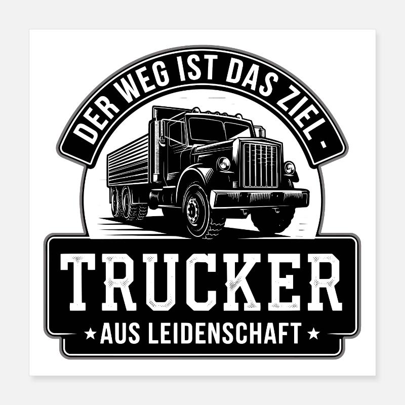 Trucker Passion - Le voyage est l’objectif Poster 40 x 40 cm
