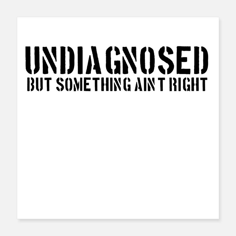 Nicht diagnostiziert Poster 40x40 cm