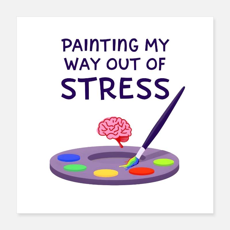Peindre pour sortir du stress Poster 40 x 40 cm