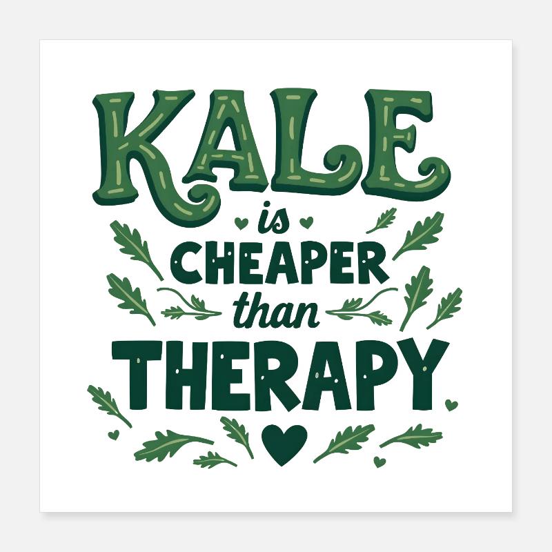 Kale is Cheaper than Therapy Poster 40x40 cm