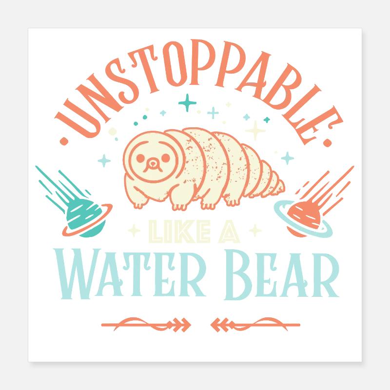 Tardigrade inarrêtable Poster 40 x 40 cm