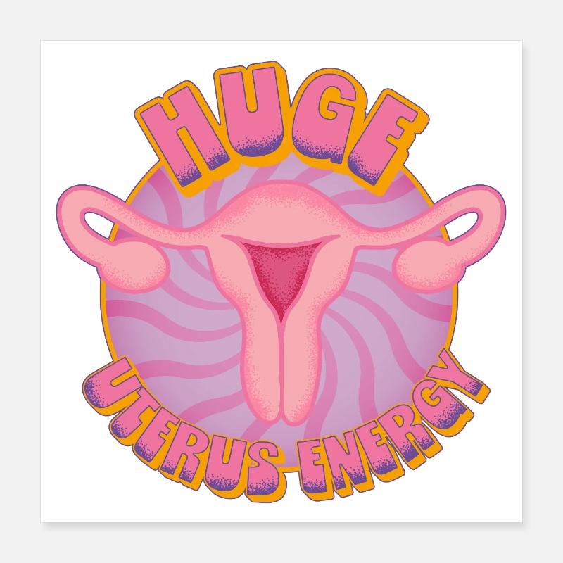 Huge Uterus Energy – Power & Empowerment Poster 16" x 16" (40x40 cm)