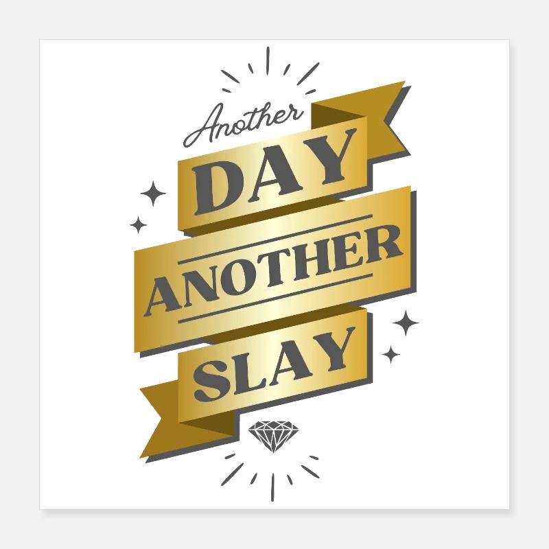 Another Day Another Slay Banner Poster 16" x 16" (40x40 cm)