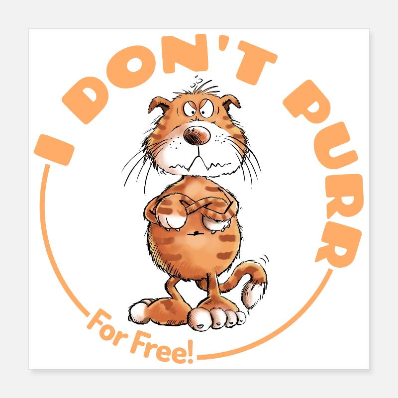 , je ne ronronne pas, chat disant chats Poster 40 x 40 cm