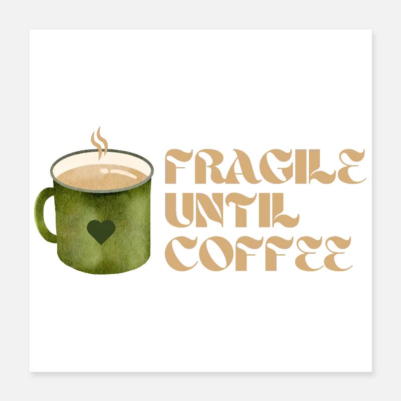 Fragile Until Coffee – Lustiges Kaffee-Design Poster 40x40 cm