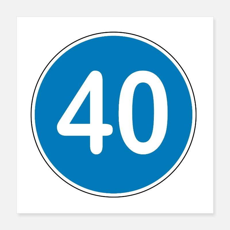 40e anniversaire, 40 ans, panneau de signalisation bleu Poster 40 x 40 cm