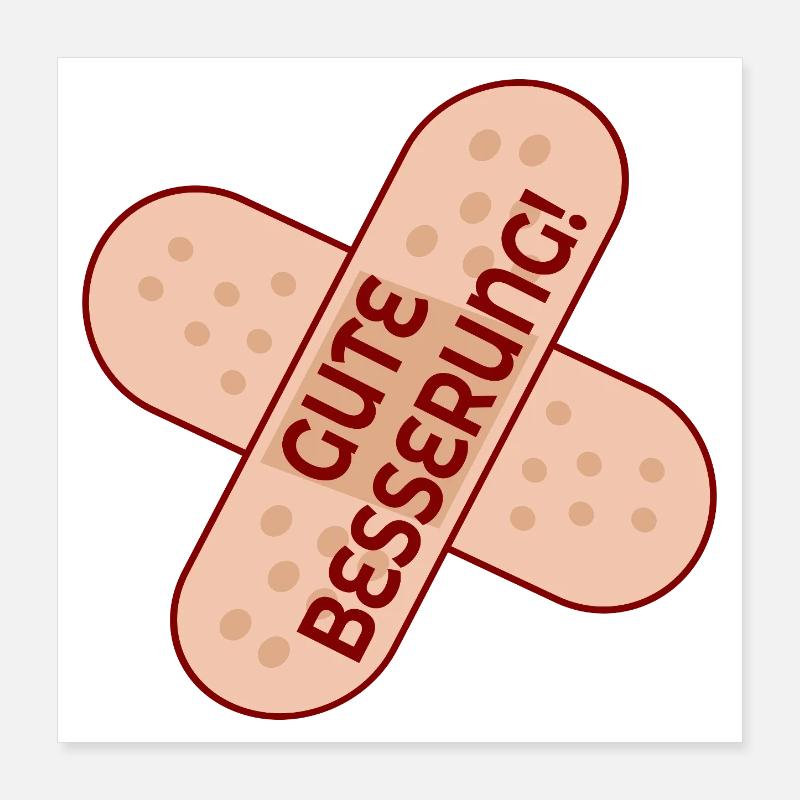 GUTE BESSERUNG PFLASTER Poster 40x40 cm