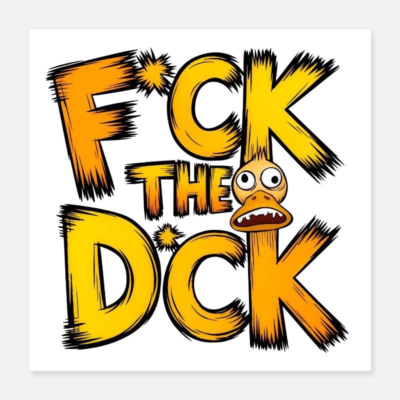 F*ck the d*ck Poster 40x40 cm