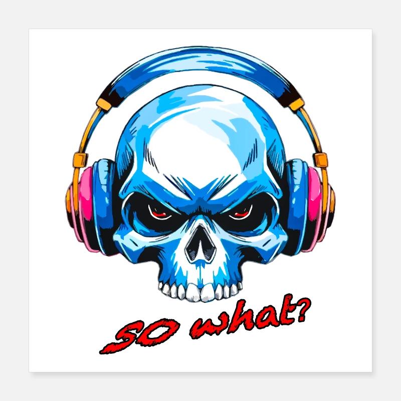 Skull so what Poster 16" x 16" (40x40 cm)