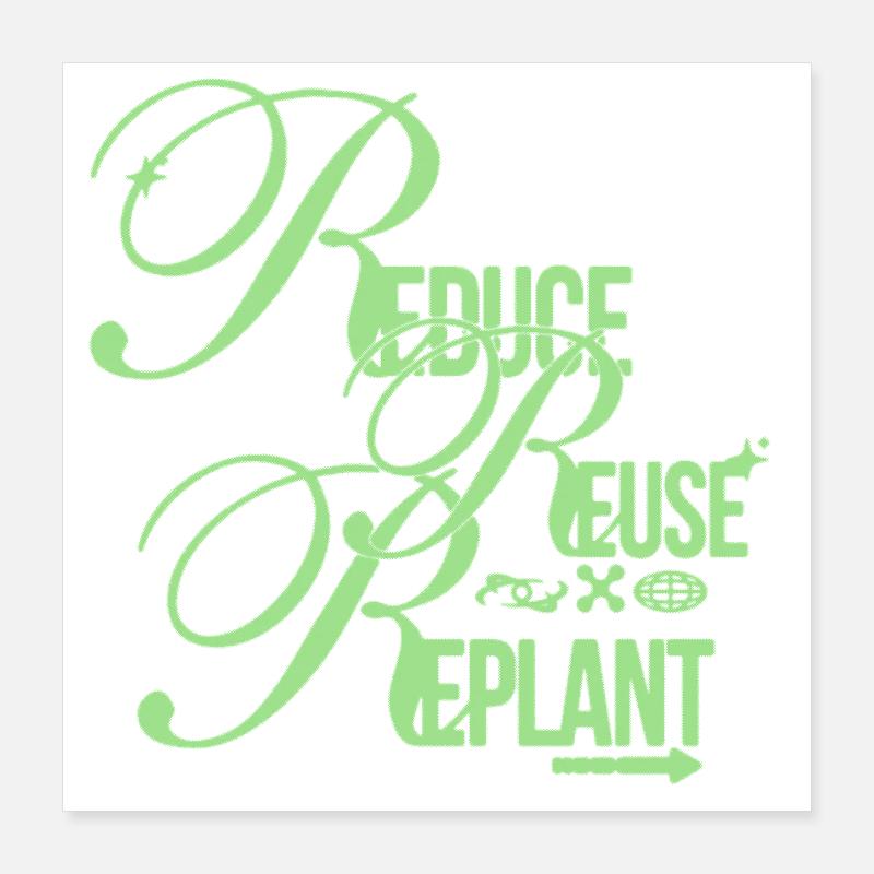 Réduire Réutiliser Replanter Déclaration Poster 40 x 40 cm