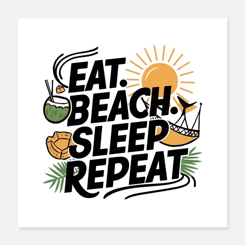 Eat Sleep Beach Repeat Poster 16" x 16" (40x40 cm)