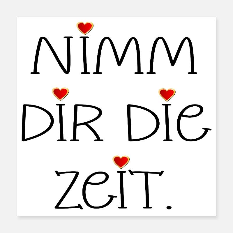 NIMM DIR DIE ZEIT - HERZ Poster 40x40 cm