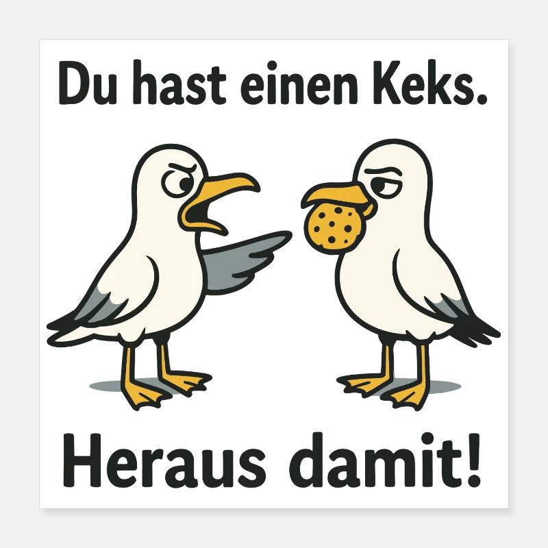Du hast einen Keks Heraus damit Poster 40x40 cm