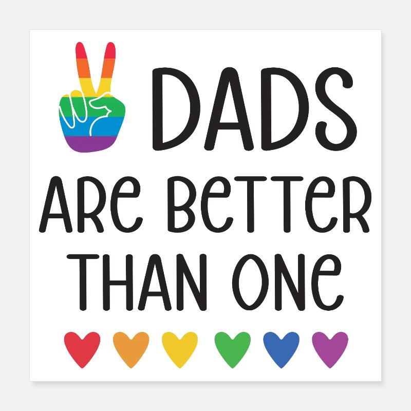 LGBTQ Pride Month - Zwei Väter sind besser als einer Poster 40x40 cm