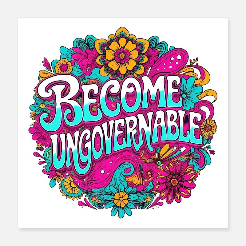 Become Ungovernable Poster 16" x 16" (40x40 cm)