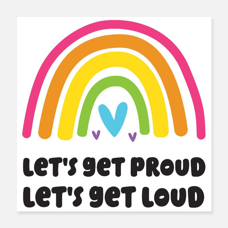 LGBT Pride Month - Lasst uns stolz werden, lasst uns laut werden Poster 40x40 cm