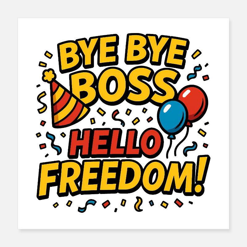 Bye Bye Patron Hello Freedom Poster 40 x 40 cm