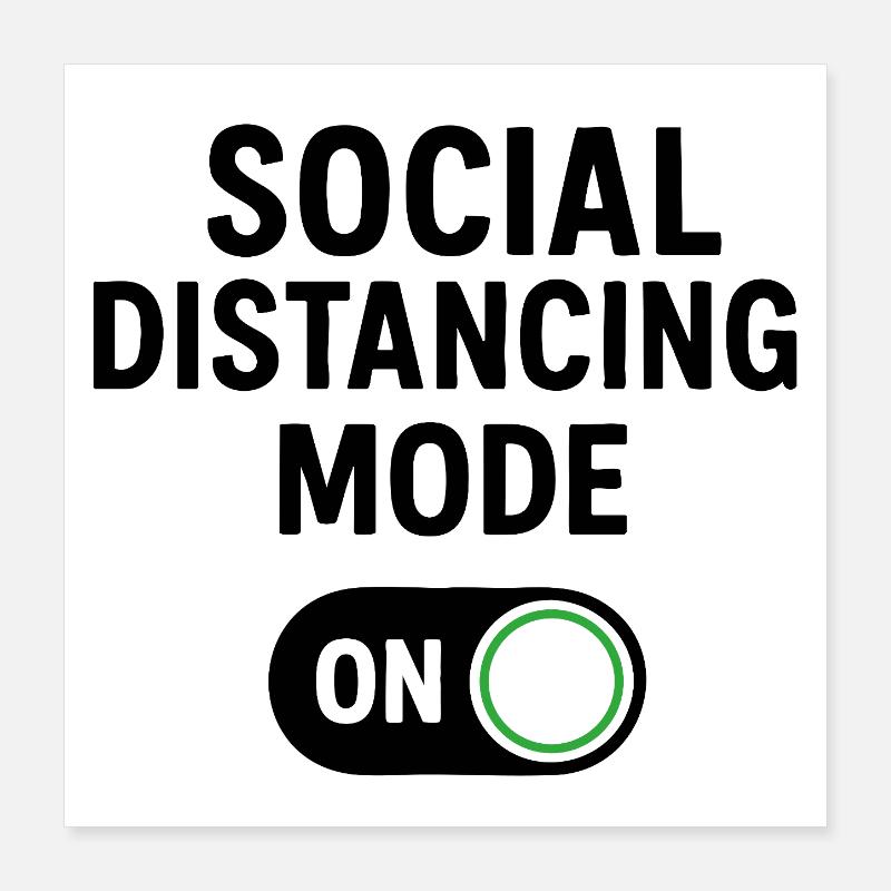 Mode de distanciation sociale activé Poster 40 x 40 cm