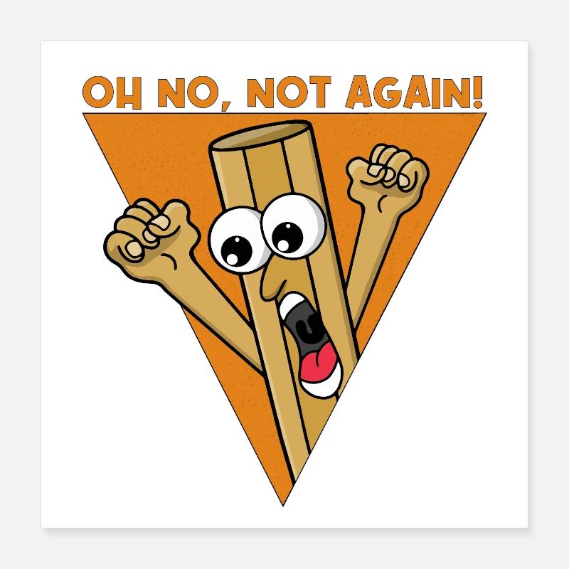 Oh non, pas encore Poster 40 x 40 cm