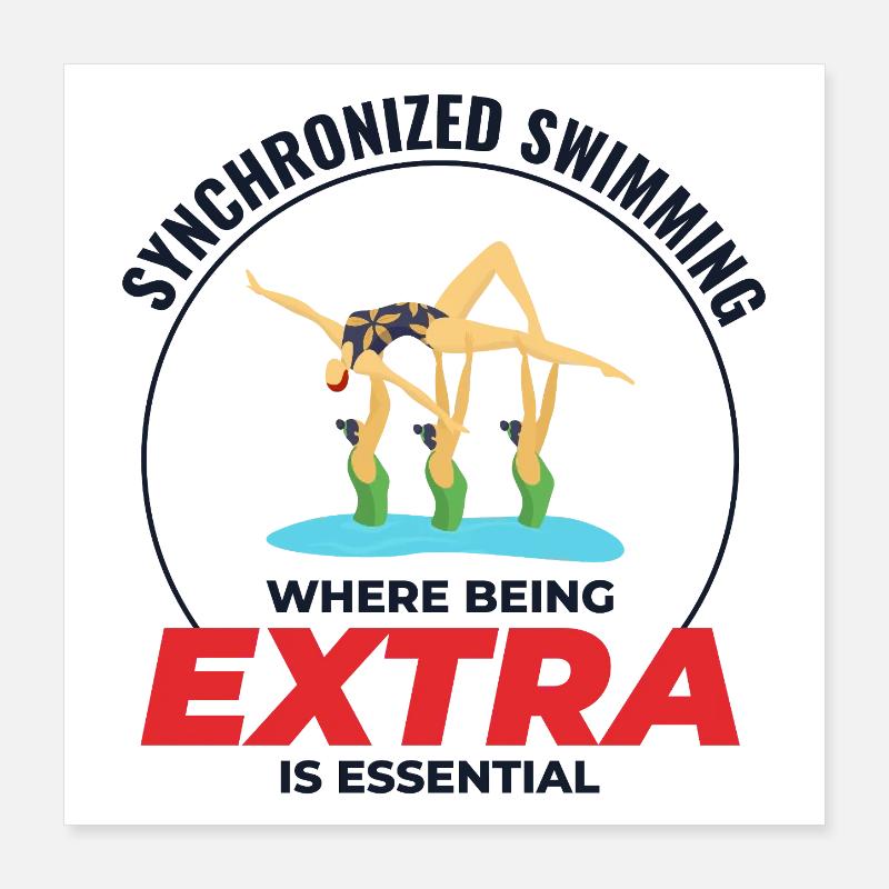 Synchronschwimmen, wo man extra ist Poster 40x40 cm