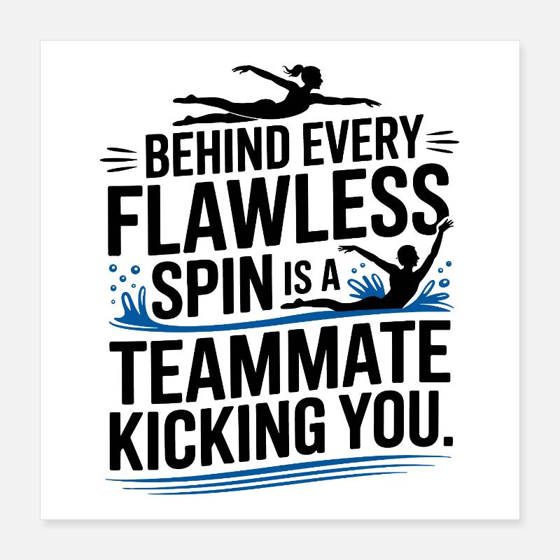Hinter jedem makellosen Spin Swimming Teamkollegen Poster 40x40 cm