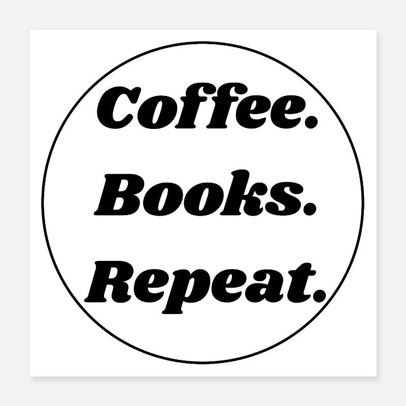 Caffè. Libri. Ripetere Poster 40x40 cm