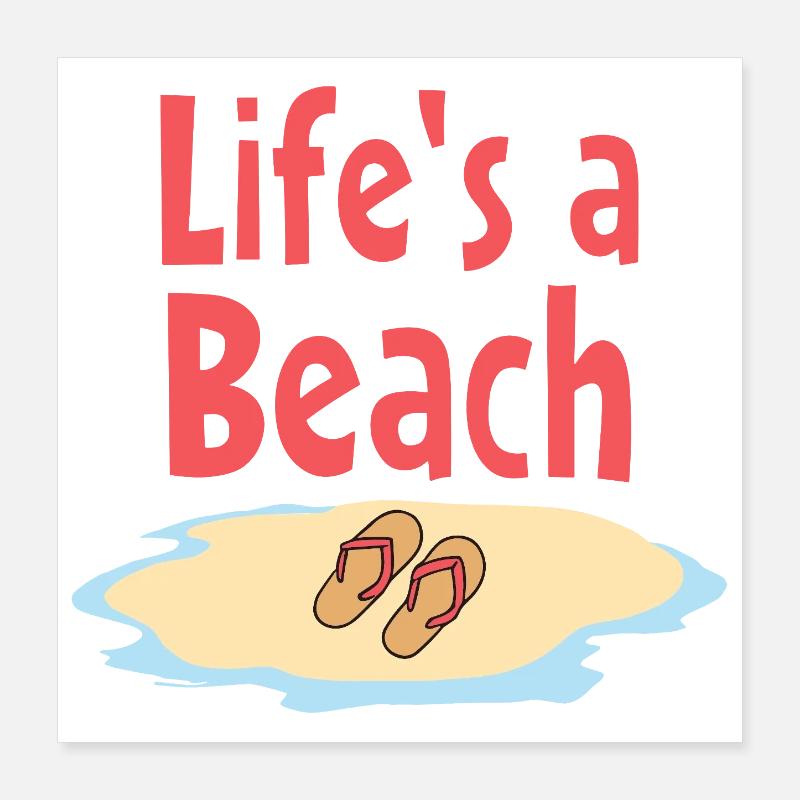 Life's a Beach Flip-Flops Poster 40x40 cm