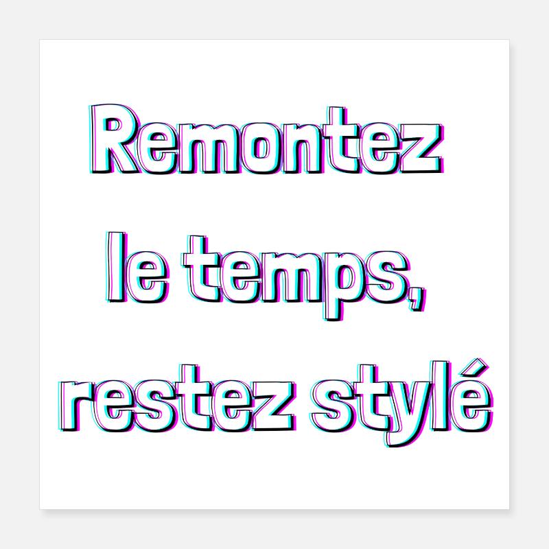 Remonte le temps restez stylé Poster 40 x 40 cm