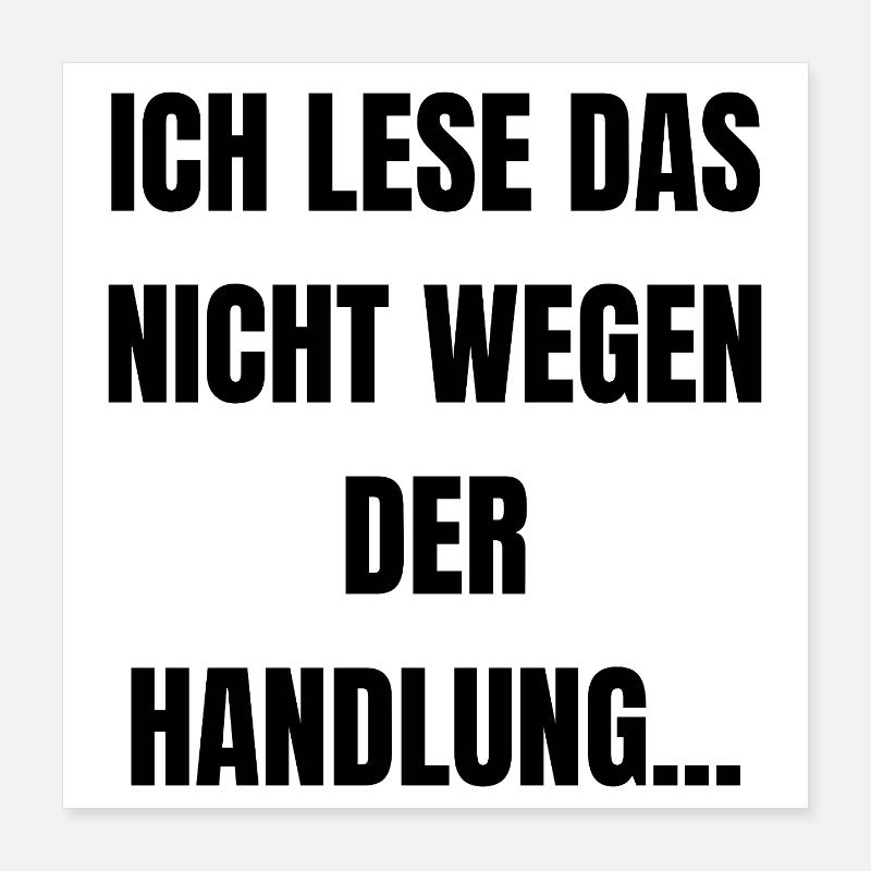 Ich lese das nicht wegen der Handlung... Poster 40x40 cm