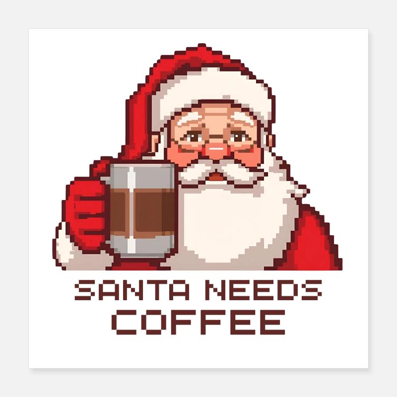 Pixel Santa – Santa Needs Coffee Poster 40x40 cm