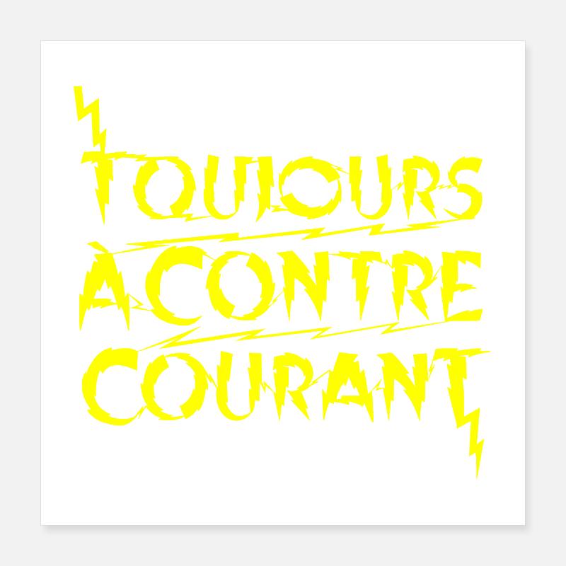 ALWAYS GOING AGAINST THE GRAIN! Poster 16" x 16" (40x40 cm)