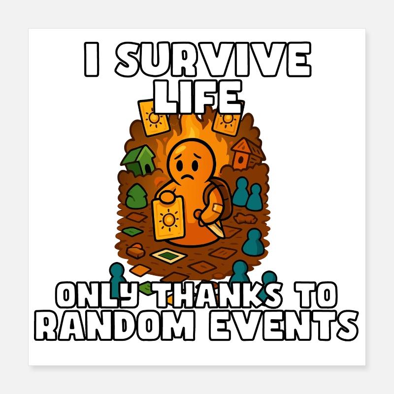 Das Leben durch zufällige Ereignisse überleben Poster 40x40 cm