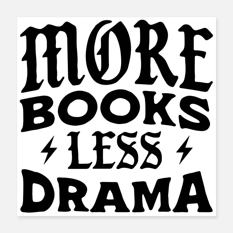 Plus de livres, moins de drame Poster 40 x 40 cm