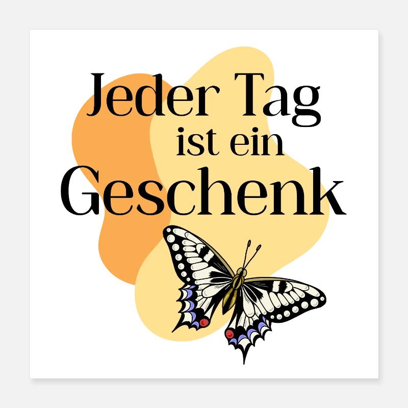Jeder_Tag_ist_ein_Geschenk Poster 40x40 cm