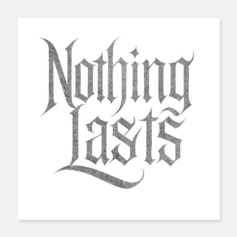 Nothing Lasts Design – Transience & Style Poster 16" x 16" (40x40 cm)