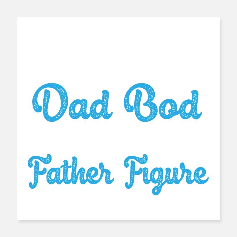 Vaterfigur statt Dad Bod Poster 40x40 cm