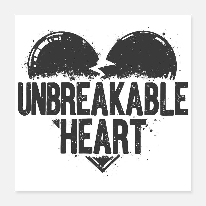Unbreakable Heart Statement Poster 16" x 16" (40x40 cm)