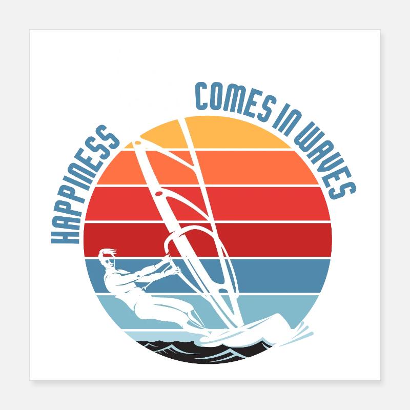 Le bonheur vient dans la conception des vagues de planche à voile Poster 40 x 40 cm