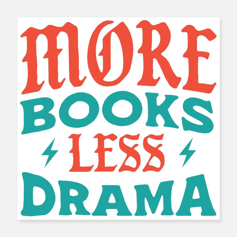 Plus de livres, moins de drame Poster 40 x 40 cm