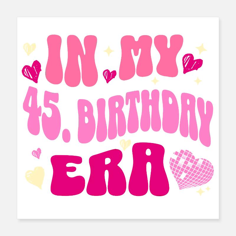 À l’époque de mon 45e anniversaire Poster 40 x 40 cm
