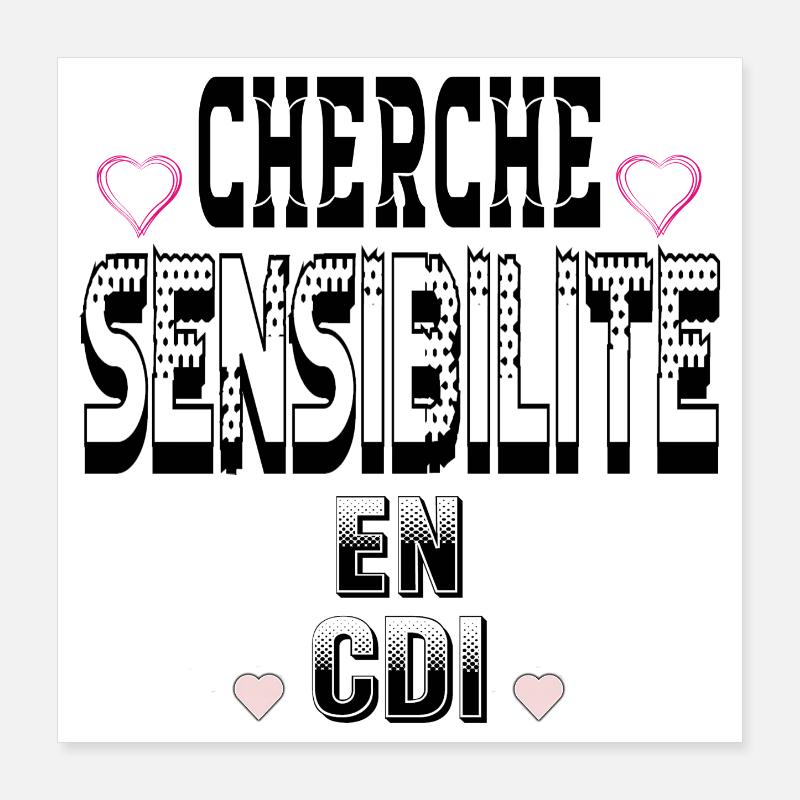 Cherche Sensibilité en CDI Poster 40 x 40 cm