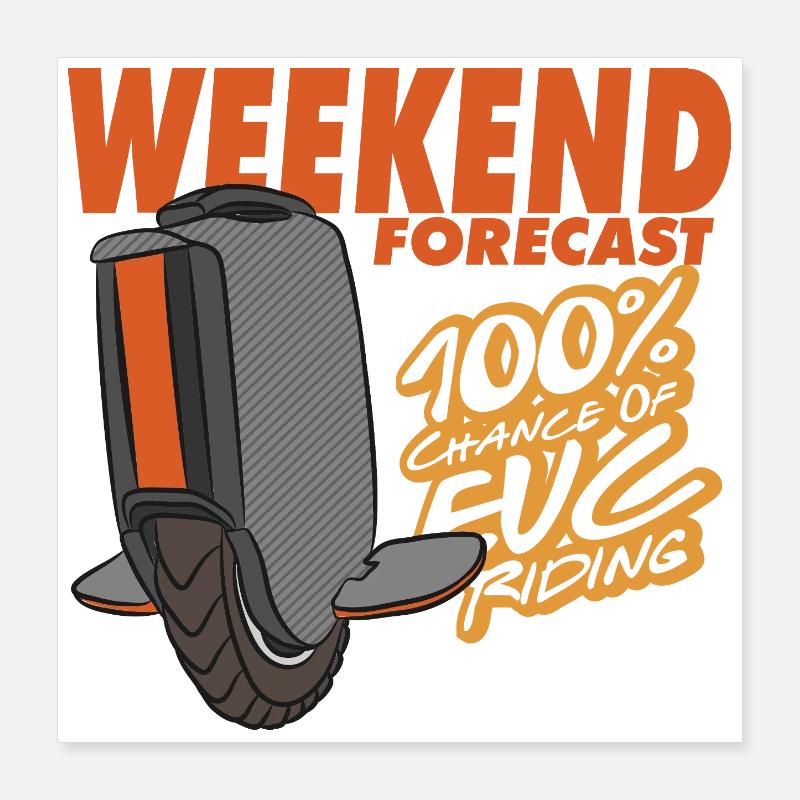 Prévisions du week-end - 100 % de chances de rouler EUC Poster 40 x 40 cm