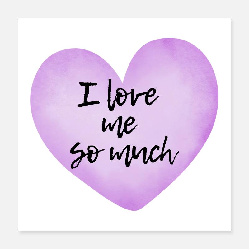 Je m’aime tellement - Déclaration d’amour de soi Poster 40 x 40 cm