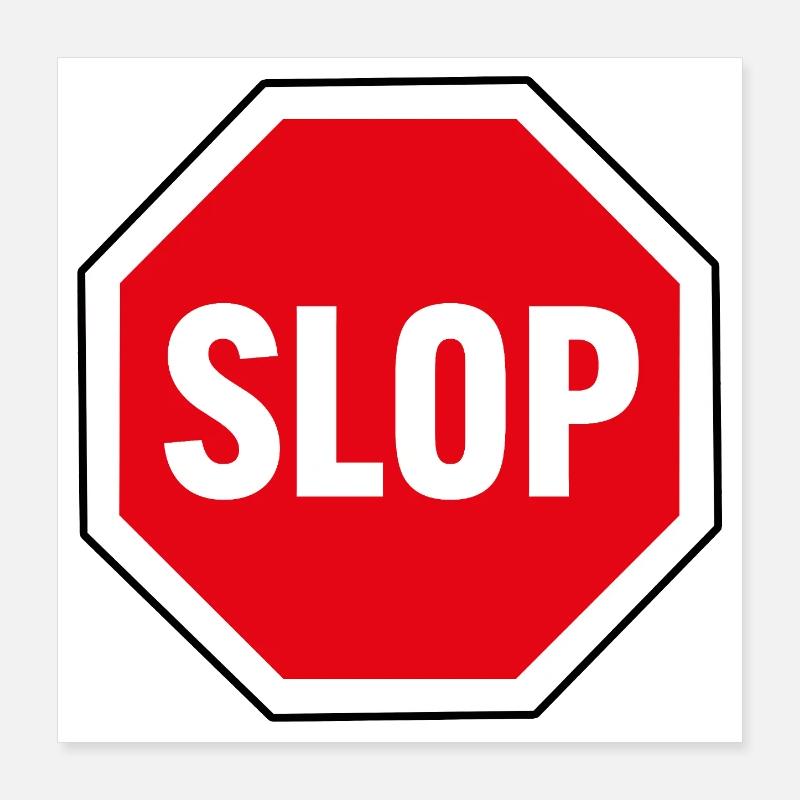 STOP the SLOP Poster 40x40 cm
