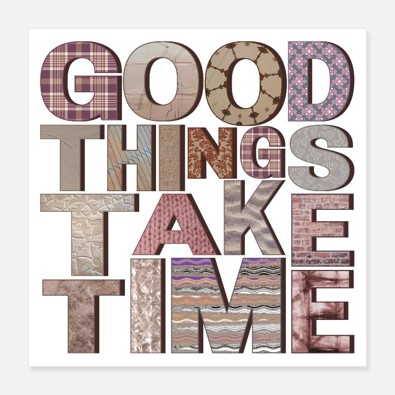Les bonnes choses prennent du temps – Typo Design Poster 40 x 40 cm