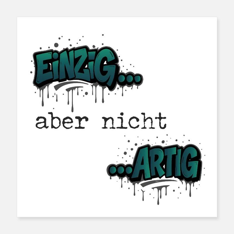 Graffiti „Einzig aber nicht artig“ Trendfarbe Poster 40x40 cm