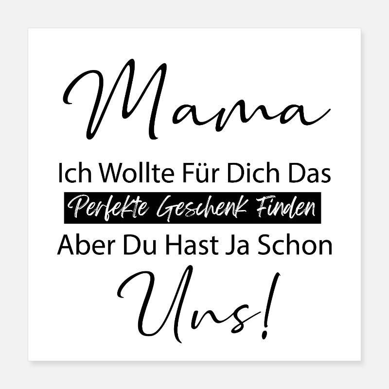 Mama das Perfekte Liebe Geschenk Du hast ja Uns Poster 40x40 cm